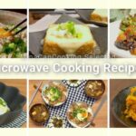 6 Selected Microwave Cooking Recipes / 電子レンジ活用レシピ6選