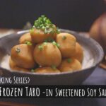 [Microwave Recipe] Simmered Frozen Taro -in Sweetened Soy Sauce- / [電子レンジ活用レシピ] レンジで冷凍里芋の煮物