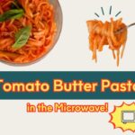 Tomato Butter Pasta in the Microwave!